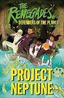 The Renegades Project Neptune: Defenders of the Planet