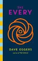 The Every: The electrifying follow up to Sunday Times bestseller The Circle