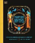 Egyptian Myths: Meet the Gods, Goddesses, and Pharaohs of Ancient Egypt