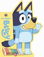 Bluey: All About Bluey: A Bluey-Shaped Board Book