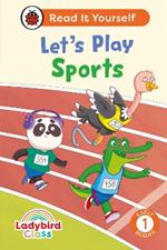 Ladybird Class Let's Play Sports: Read It Yourself - Level 1 Early Reader