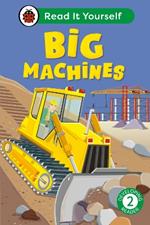 Big Machines: Read It Yourself - Level 2 Developing Reader