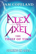 Alex vs Axel: The Thief of Time