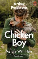 Chicken Boy: My Life With Hens