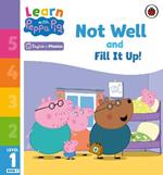 Learn with Peppa Phonics Level 1 Book 7 – Not Well and Fill it Up! (Phonics Reader)