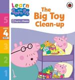 Learn with Peppa Phonics Level 4 Book 1 – The Big Toy Clean-up (Phonics Reader)