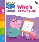 Learn with Peppa Phonics Level 5 Book 14 – Who's Moving In? (Phonics Reader)