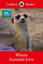 Ladybird Readers Level 3 - BBC Earth - Where Animals Live (ELT Graded Reader)