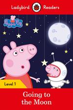 Ladybird Readers Level 1 - Peppa Pig - Peppa Pig Going to the Moon (ELT Graded Reader)