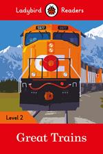 Ladybird Readers Level 2 - Great Trains (ELT Graded Reader)