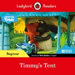 Ladybird Readers Beginner Level - Timmy Time - Timmy's Tent (ELT Graded Reader)