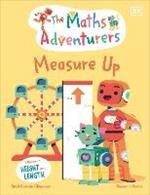 The Maths Adventurers Measure Up: Discover Height and Length