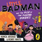 Little Badman and the Rise of the Punjabi Zombies