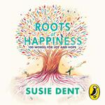 Roots of Happiness