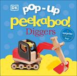 Pop-Up Peekaboo! Diggers: Pop-Up Surprise Under Every Flap!