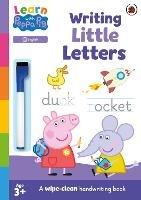 Learn with Peppa: Writing Little Letters: Wipe-Clean Activity Book