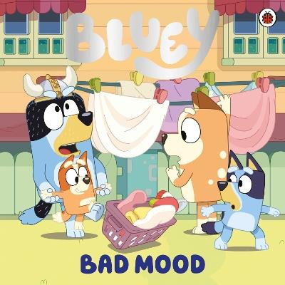 Bluey: Bad Mood - Bluey - cover