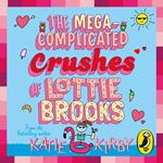 The Mega-Complicated Crushes of Lottie Brooks