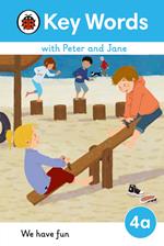 Key Words with Peter and Jane Level 4a – We Have Fun!