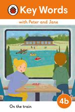 Key Words with Peter and Jane Level 4b – On the Train