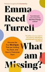 What am I Missing?: Discover the Four Blind Spots That are Holding You Back, and How to Overcome Them