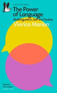 The Power of Language: Multilingualism, Self and Society