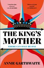The King’s Mother: Four mothers fight for their sons as the Wars of the Roses rage