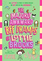 The Majorly Awkward BFF Dramas of Lottie Brooks