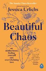 Beautiful Chaos: On Motherhood, Finding Yourself and Overwhelming Love