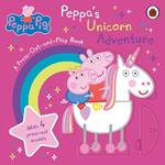 Peppa Pig: Peppa’s Unicorn Adventure: A Press-Out-and-Play Book