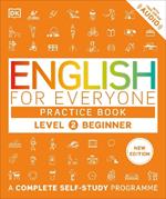 English for Everyone Practice Book Level 2 Beginner: A Complete Self-Study Programme