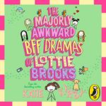 The Majorly Awkward BFF Dramas of Lottie Brooks