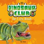 Dinosaur Club: The T-Rex Attack