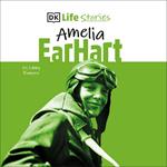 DK Life Stories: Amelia Earhart