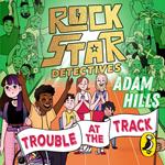 Rockstar Detectives: Trouble at the Track