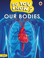 Do You Know? Level 1 – Our Bodies