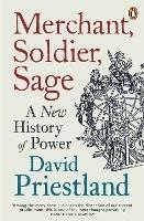 Merchant, Soldier, Sage: A New History of Power