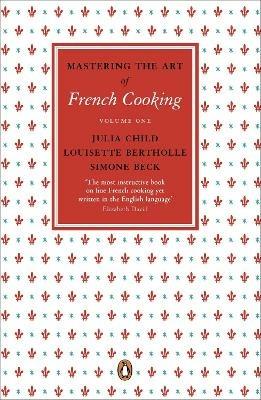 Mastering the Art of French Cooking, Vol.1 - Julia Child,Louisette Bertholle,Simone Beck - cover