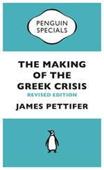 The Making of the Greek Crisis