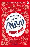 A Mindfulness Guide for the Frazzled