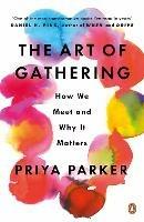 The Art of Gathering: How We Meet and Why It Matters