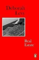 Real Estate: Living Autobiography 3 - Deborah Levy - cover