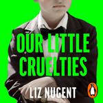 Our Little Cruelties