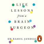 Life Lessons from a Brain Surgeon