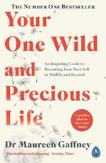 Your One Wild and Precious Life: An Inspiring Guide to Becoming Your Best Self in Midlife and Beyond