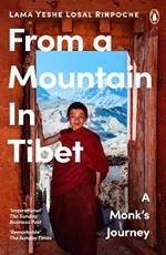 From a Mountain In Tibet: A Monk’s Journey