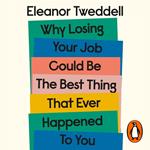 Why Losing Your Job Could be the Best Thing That Ever Happened to You