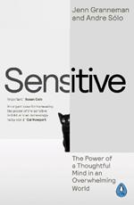 Sensitive: The Power of a Thoughtful Mind in an Overwhelming World