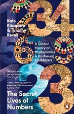 The Secret Lives of Numbers: A Global History of Mathematics & Its Unsung Trailblazers