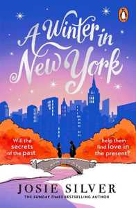 Libro in inglese A Winter in New York: The delicious new wintery romance from the Sunday Times bestselling author of One Day in December Josie Silver